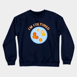 I'm Cultured Crewneck Sweatshirt